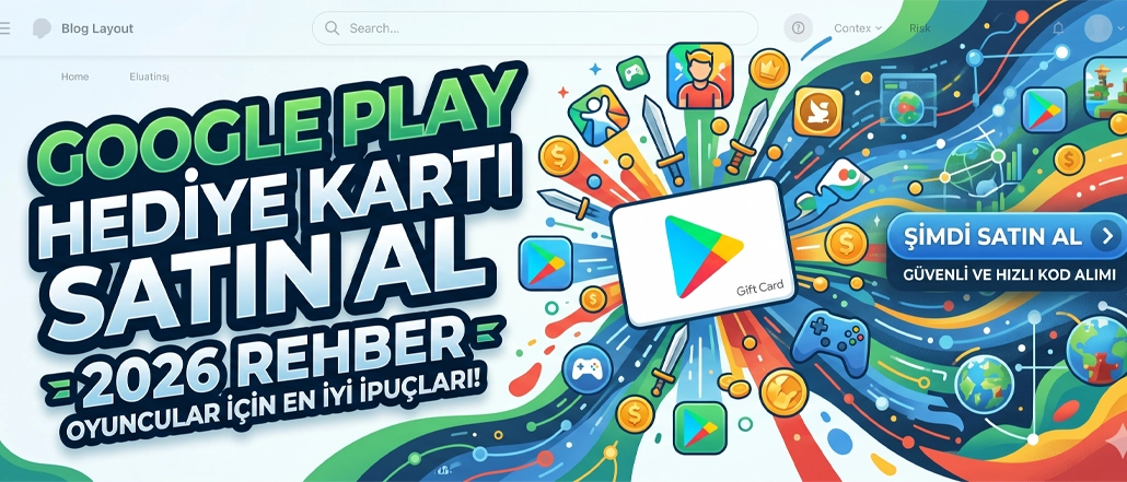 Google Play Hediye Kartı Satın Al - 2026 Rehber
